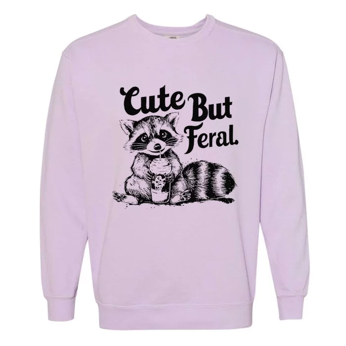 Feralsummer Funny Meme Cute But Feral Raccoon Vacation Garment-Dyed Sweatshirt