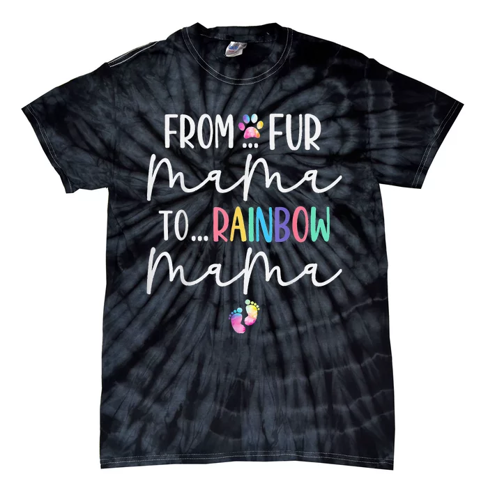 From Fur Mama To Rainbow Mama, Pregnancy Mom Mother's Day Tie-Dye T-Shirt