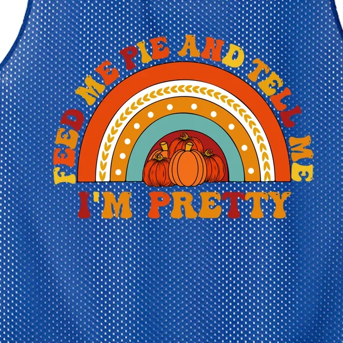 Fall Feed Me Pie And Tell Me Im Pretty Thanksgiving Cool Gift Mesh Reversible Basketball Jersey Tank