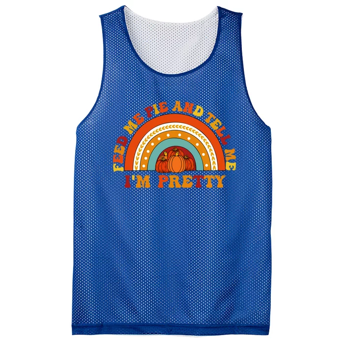 Fall Feed Me Pie And Tell Me Im Pretty Thanksgiving Cool Gift Mesh Reversible Basketball Jersey Tank