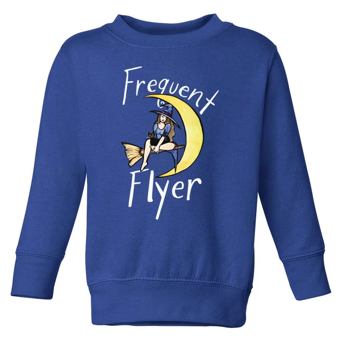 Frequent Flyer Moon Witch Meaningful Gift Toddler Sweatshirt