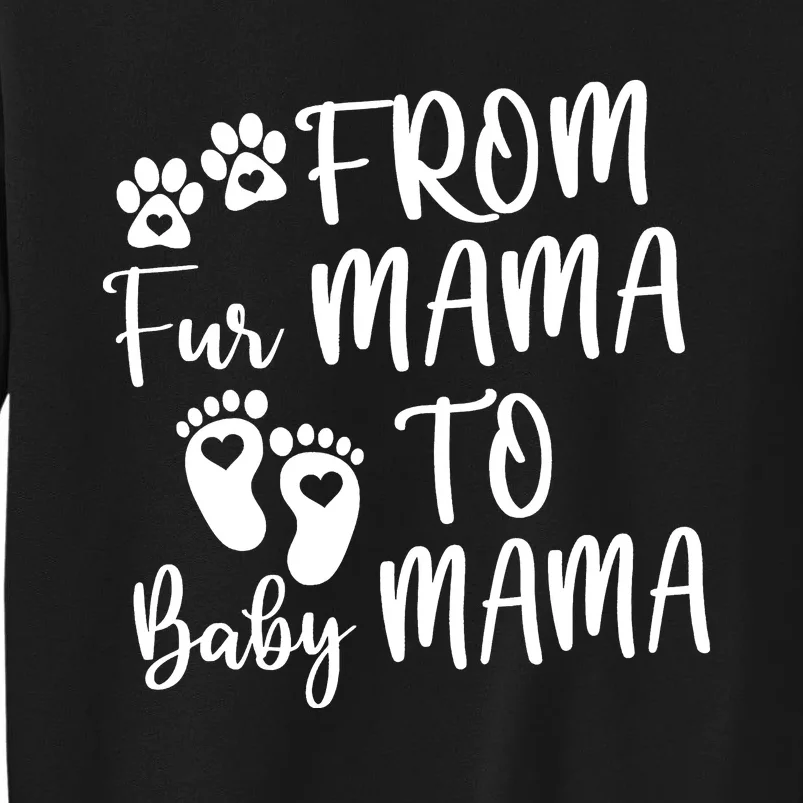 From Fur Mama To Baby Mama Tall Sweatshirt