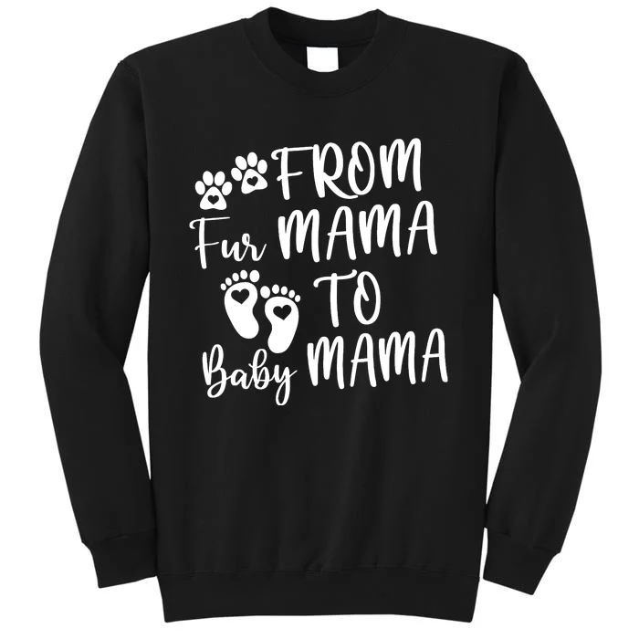 From Fur Mama To Baby Mama Tall Sweatshirt