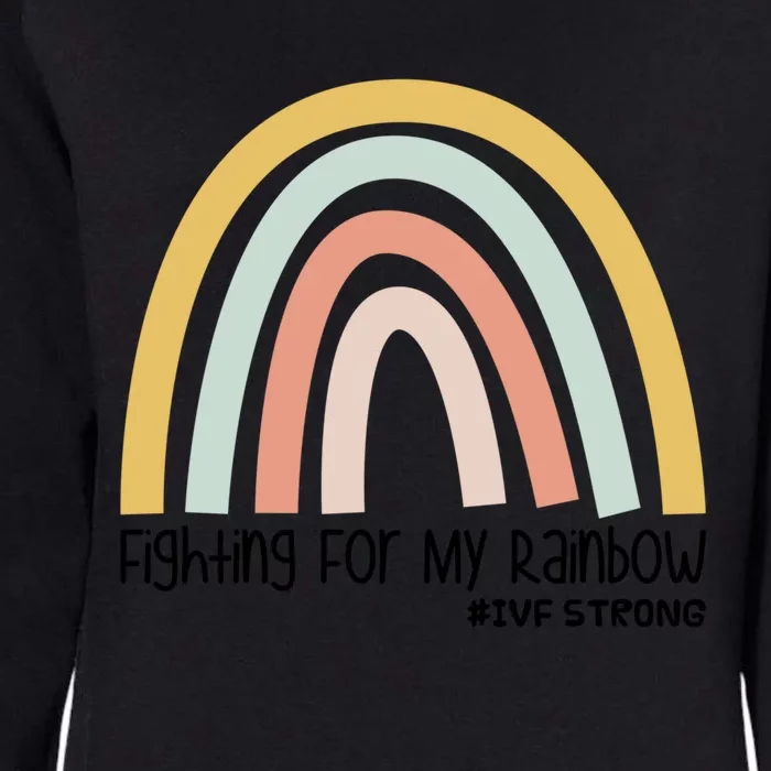 Fighting For My Rainbow Ivf Strong Gift Womens California Wash Sweatshirt