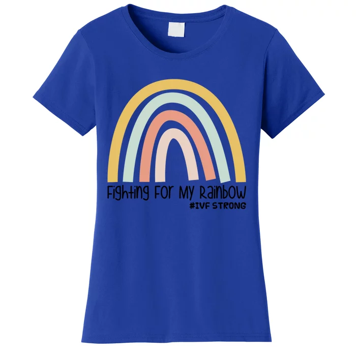 Fighting For My Rainbow Ivf Strong Gift Women's T-Shirt