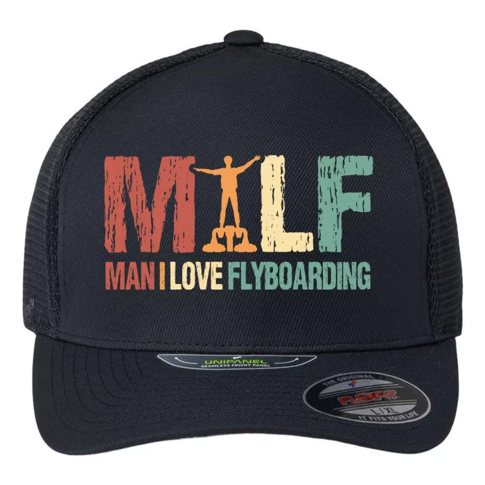 Flyboard Funny Milf I Love Flyboarding Water Sports Gift Flexfit Unipanel Trucker Cap