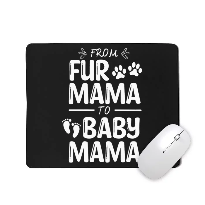 FROM FUR MAMA TO BABY MAMA Pregnant Cat Dog Lover New Mom Mousepad