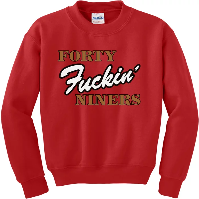 Forty Fuckin Niners Kids Sweatshirt