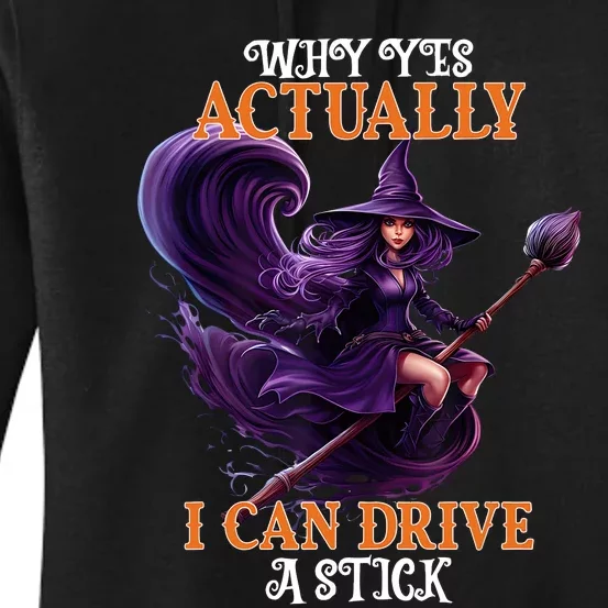 Halloween Witch Gifts Why Yes Actually I Can Drive A Stick Women's Pullover Hoodie