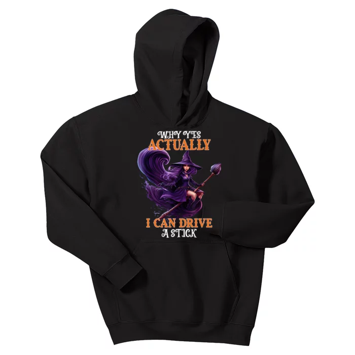 Halloween Witch Gifts Why Yes Actually I Can Drive A Stick Kids Hoodie