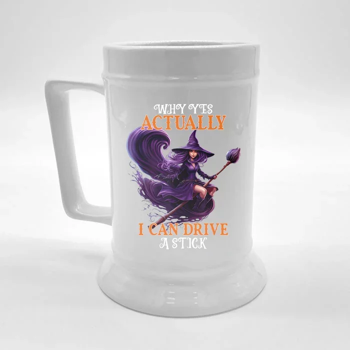 Halloween Witch Gifts Why Yes Actually I Can Drive A Stick Front & Back Beer Stein