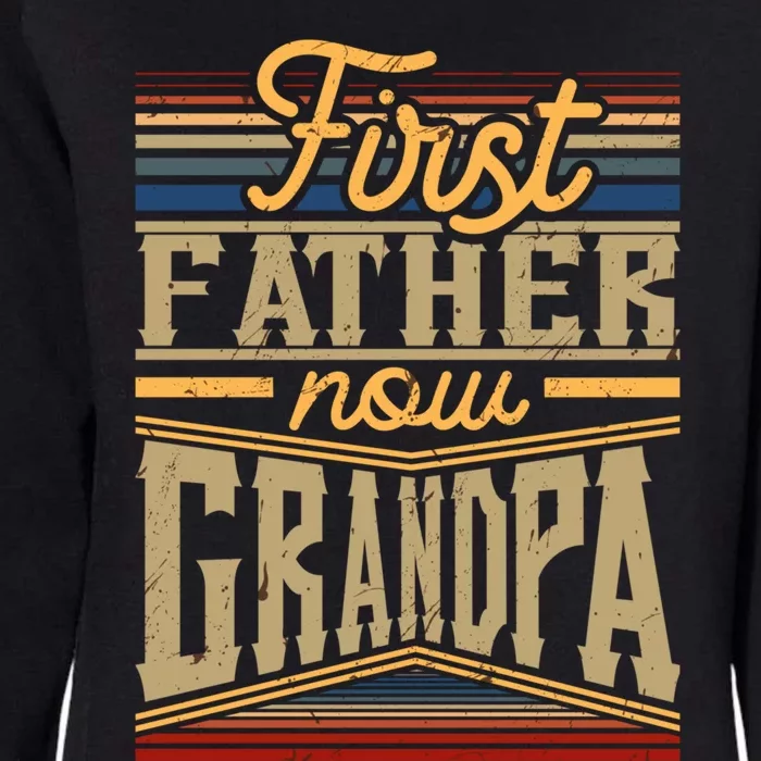 First Father Now Grandpa Great Gift Womens California Wash Sweatshirt