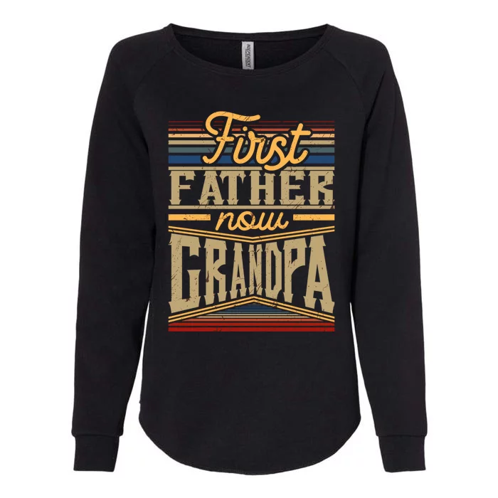 First Father Now Grandpa Great Gift Womens California Wash Sweatshirt