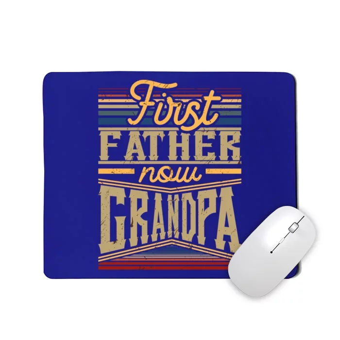 First Father Now Grandpa Great Gift Mousepad