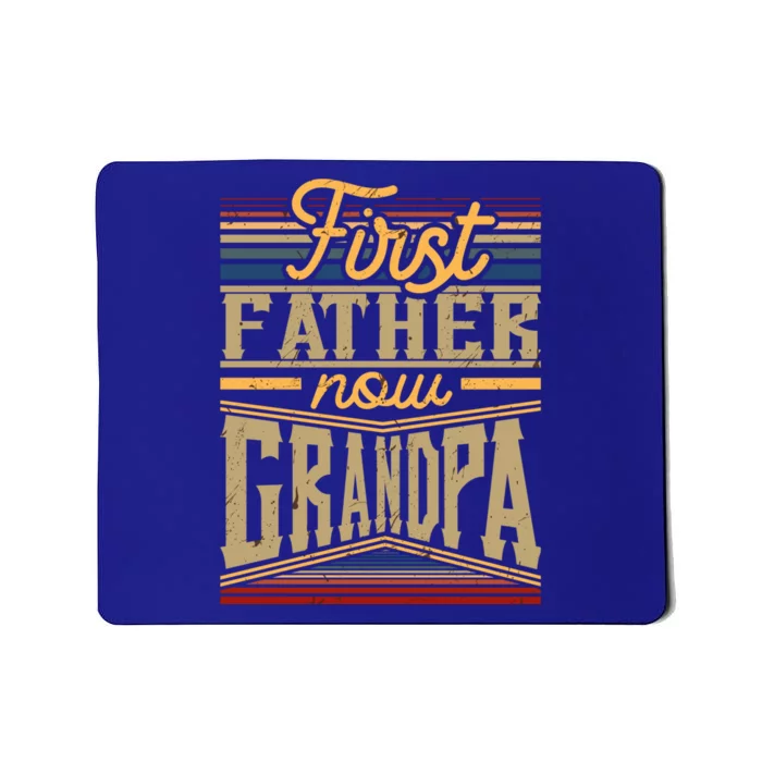 First Father Now Grandpa Great Gift Mousepad