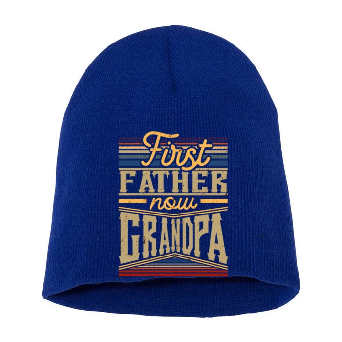 First Father Now Grandpa Great Gift Short Acrylic Beanie