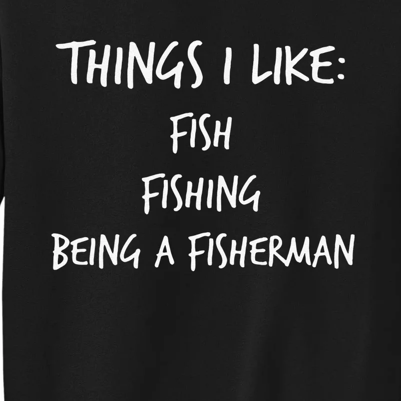 Funny Fishing Novelty Gift For Who Love To Fish Sweatshirt