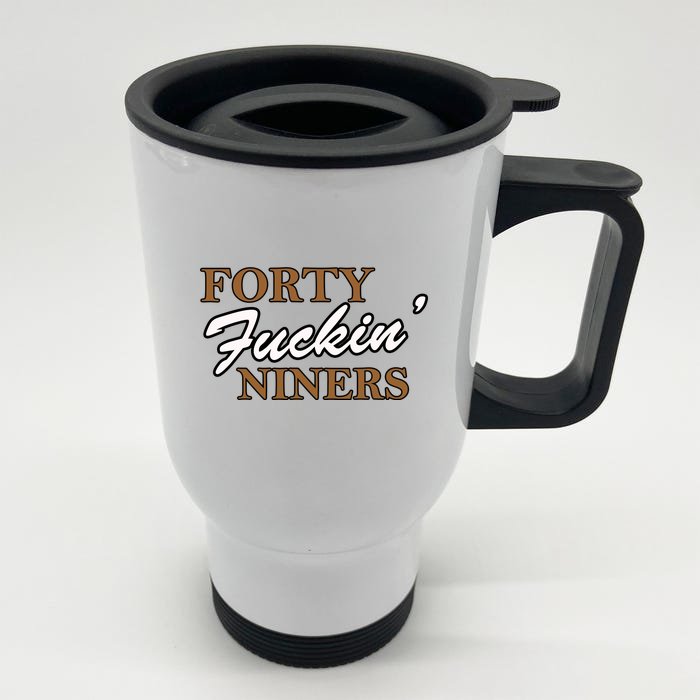 Forty Fuckin Niners Front & Back Stainless Steel Travel Mug