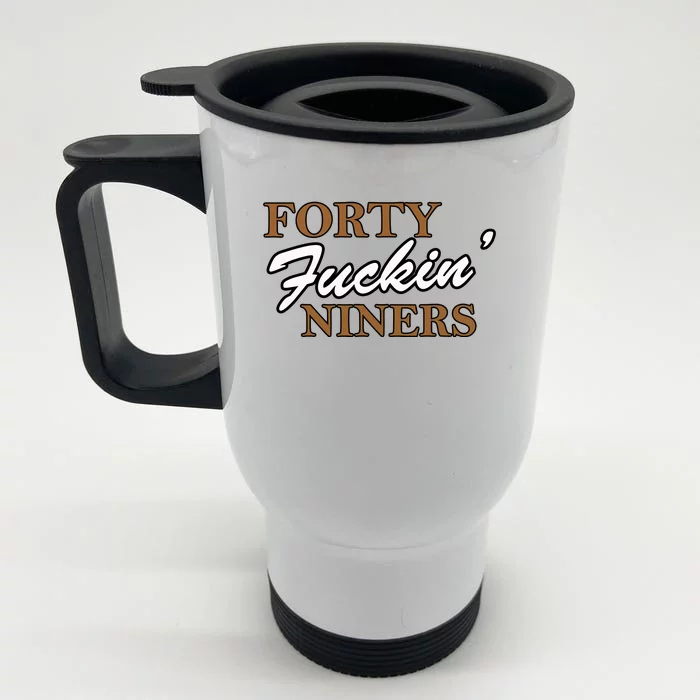 Forty Fuckin Niners Front & Back Stainless Steel Travel Mug