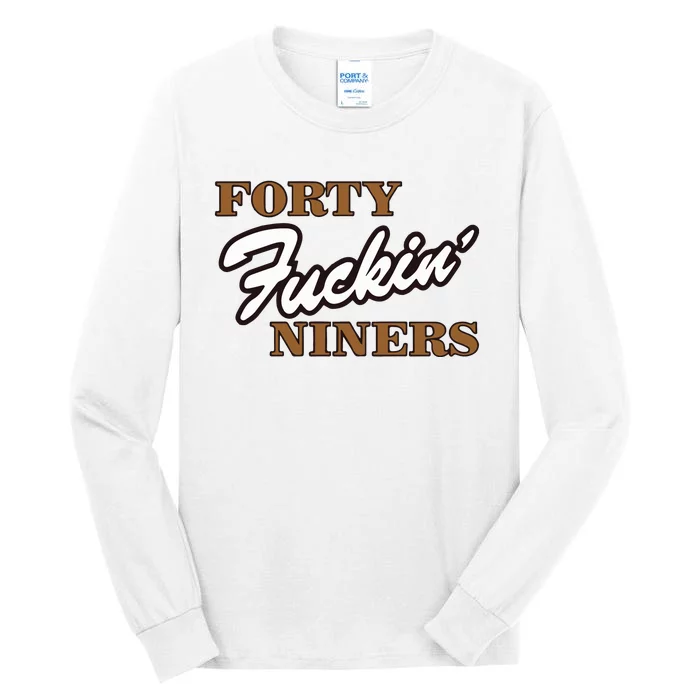 Forty Fuckin Niners Tall Long Sleeve T-Shirt