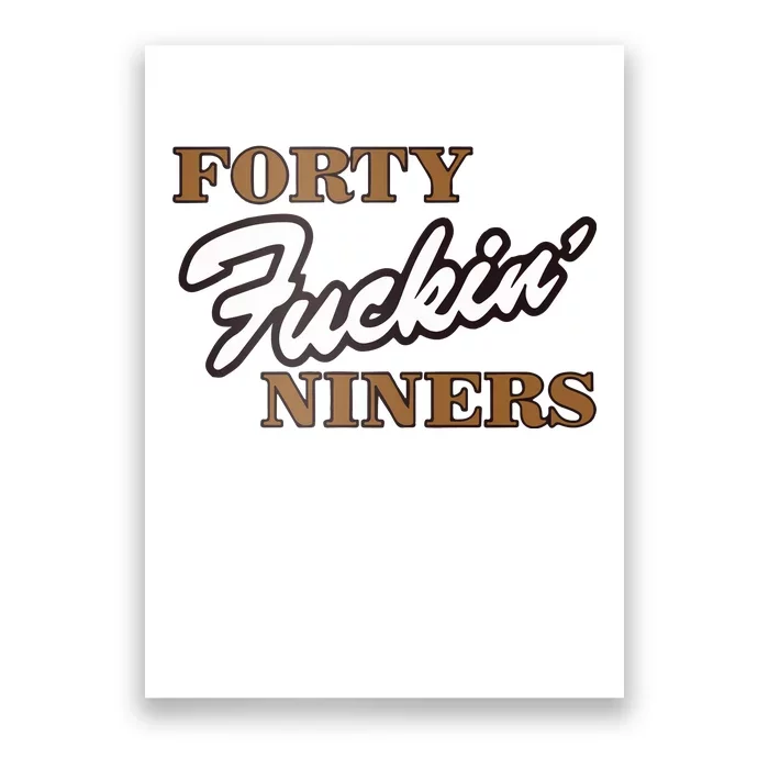 Forty Fuckin Niners Poster