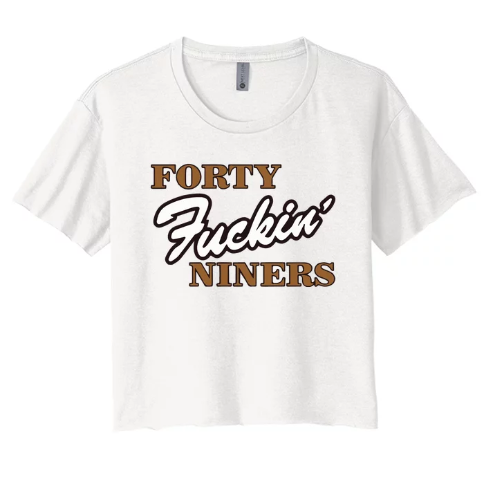 Forty Fuckin Niners Women's Crop Top Tee