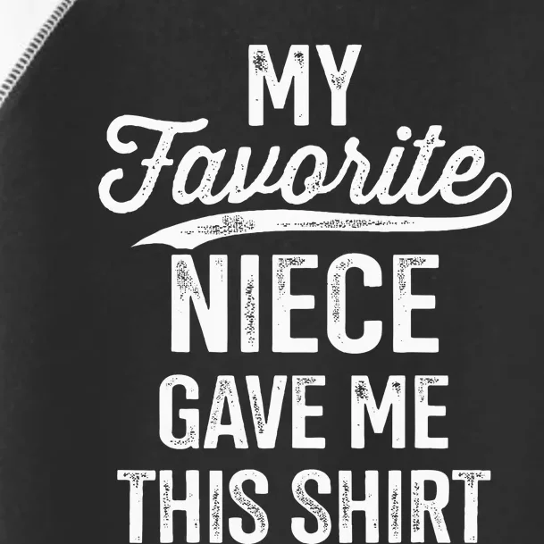 From Favorite Niece For Uncle Fathers Day Birthday Christmas Toddler Fine Jersey T-Shirt