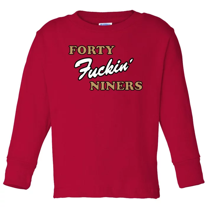 Forty Fuckin Niners Toddler Long Sleeve Shirt