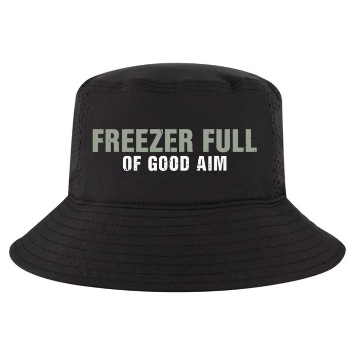 Freezer Full Of Good Aim Funny Saying Cool Comfort Performance Bucket Hat