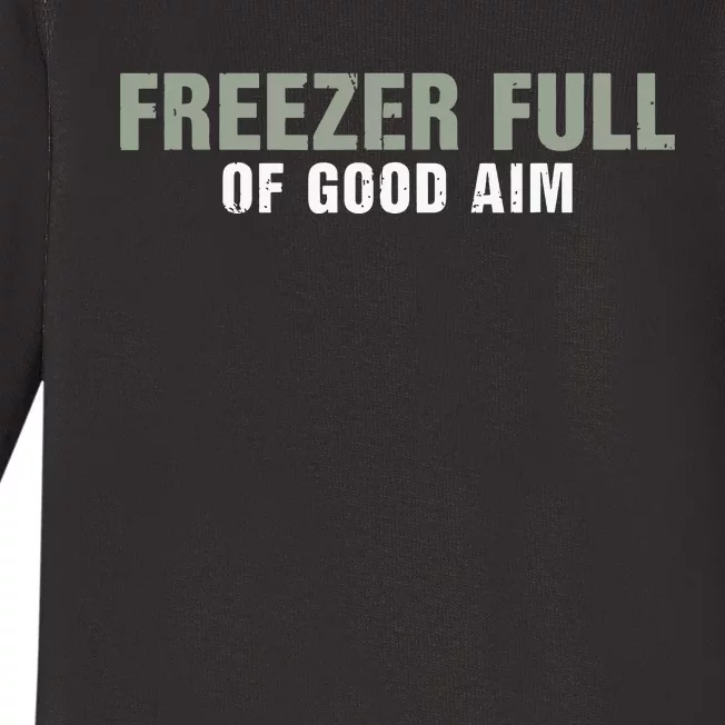 Freezer Full Of Good Aim Funny Saying Baby Long Sleeve Bodysuit