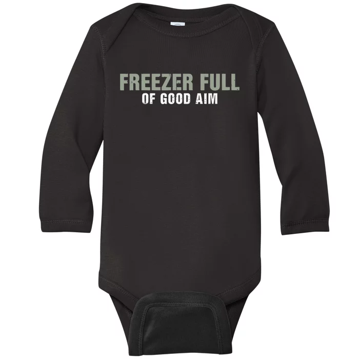 Freezer Full Of Good Aim Funny Saying Baby Long Sleeve Bodysuit