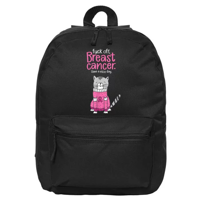 Funny Fuck Off Breast Cancer Have A Nice Day Cat 16 in Basic Backpack