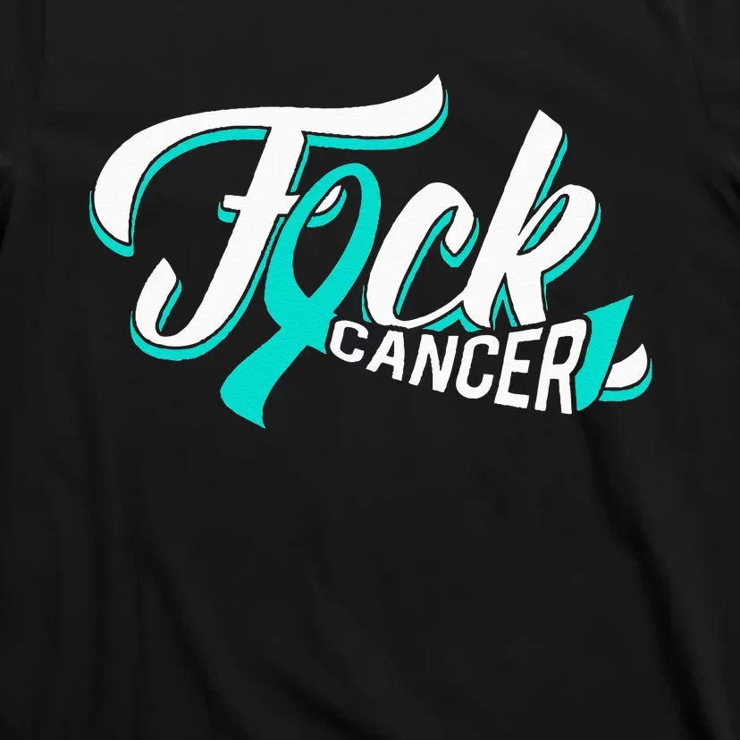 Funny Fuck Ovarian Cancer Teal Ribbon Gift Cancer Survivor T-Shirt