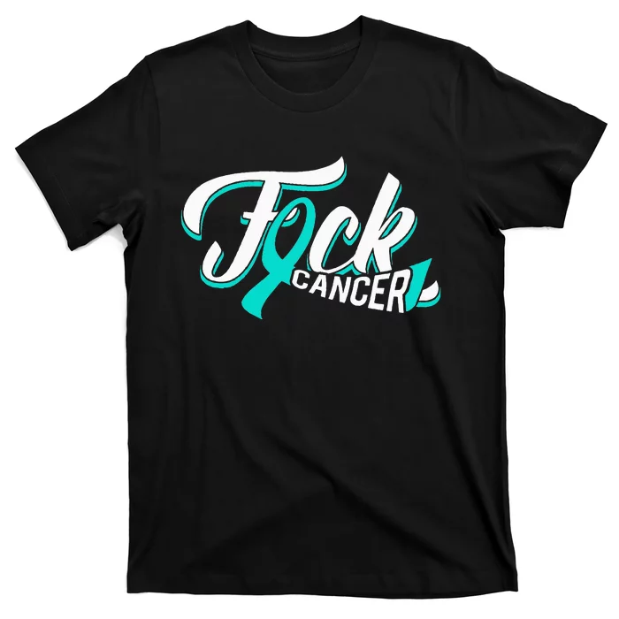 Funny Fuck Ovarian Cancer Teal Ribbon Gift Cancer Survivor T-Shirt