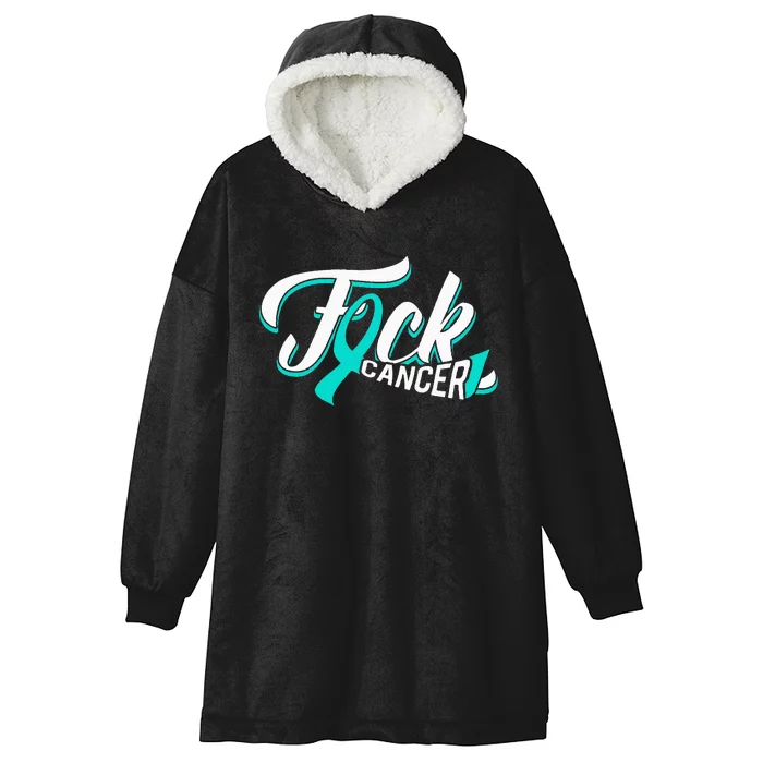 Funny Fuck Ovarian Cancer Teal Ribbon Gift Cancer Survivor Hooded Wearable Blanket