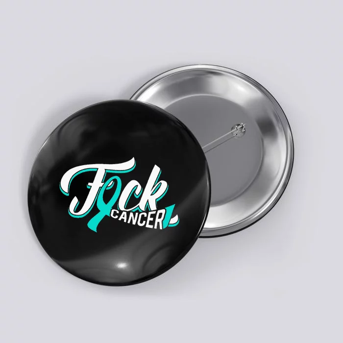 Funny Fuck Ovarian Cancer Teal Ribbon Gift Cancer Survivor Button