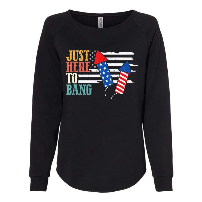 Funny Fourth Of July 4th Of July Im Just Here To Bang Womens California Wash Sweatshirt