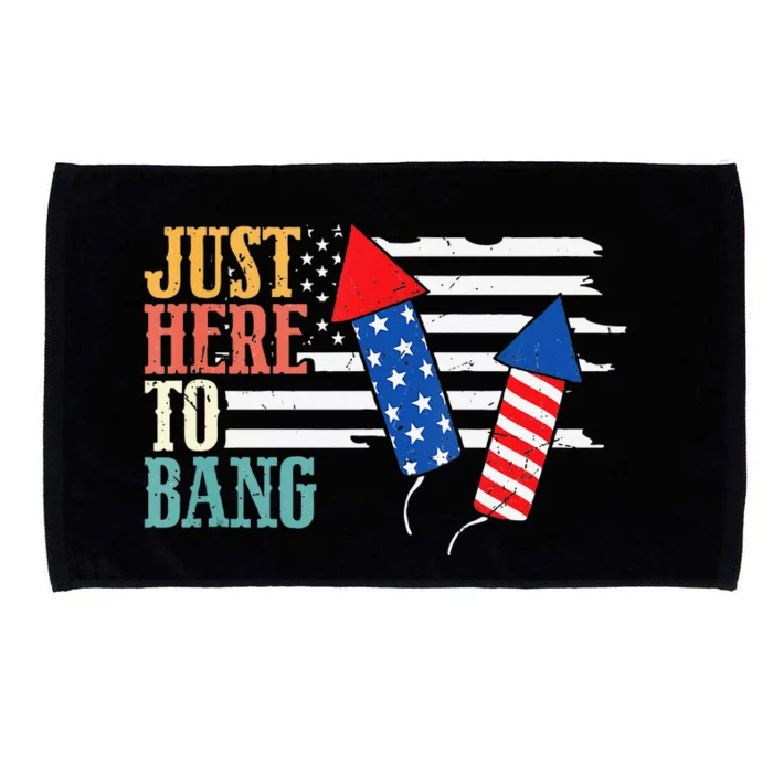 Funny Fourth Of July 4th Of July Im Just Here To Bang Microfiber Hand Towel