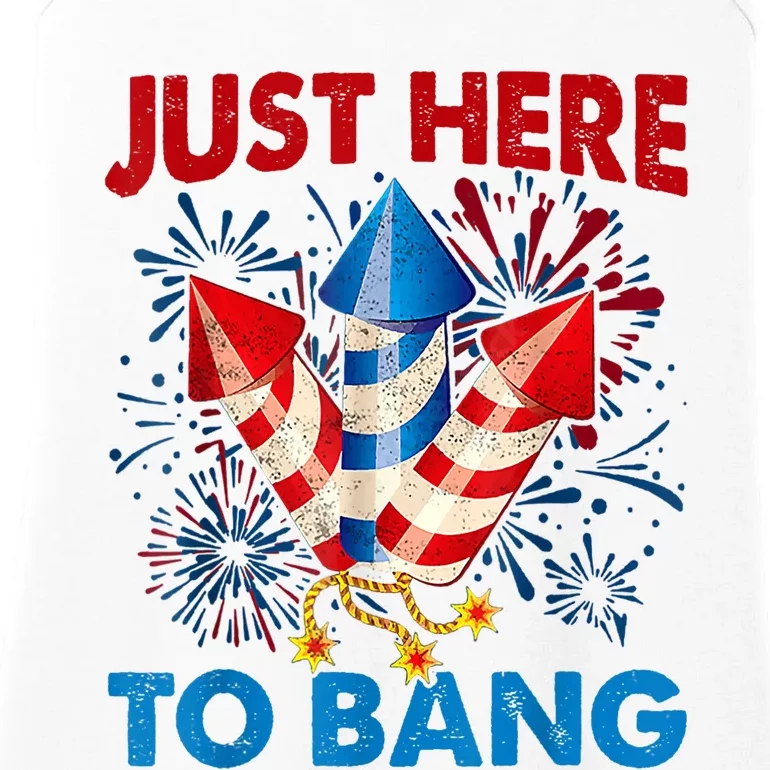 Funny Fourth Of July 4th Of July Just Here To Bang Fireworks Ladies Essential Tank