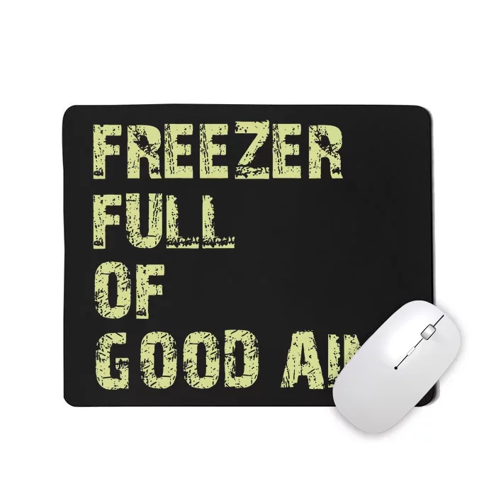 Freezer Full Of Goodaim Funny Vintage Mousepad