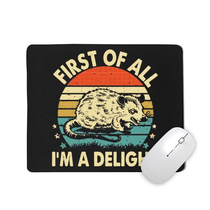 Funny First Of All IM A Delight Gift Mousepad