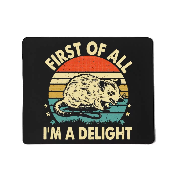 Funny First Of All IM A Delight Gift Mousepad