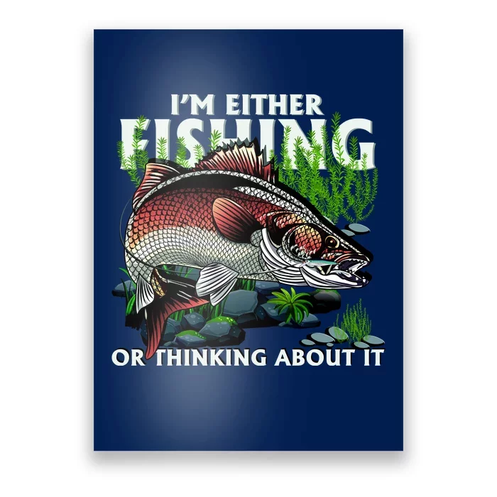 Funny Fishing Or Thinking About It Poster