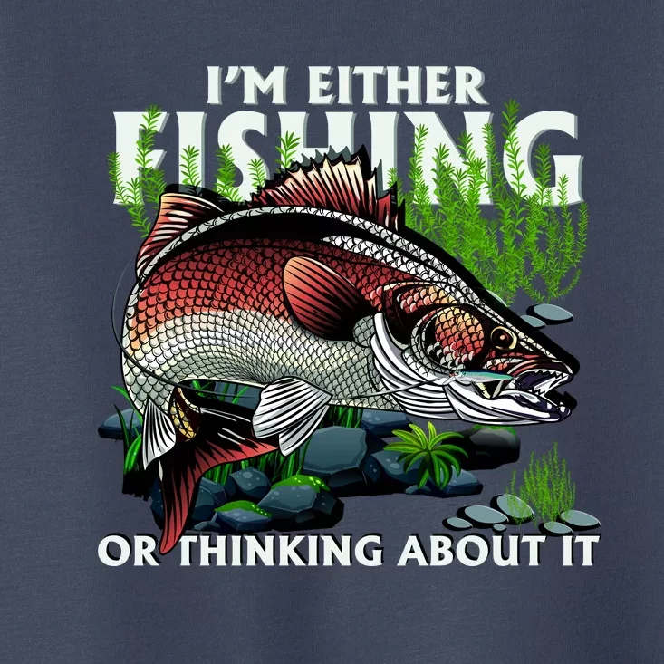 Funny Fishing Or Thinking About It Toddler T-Shirt