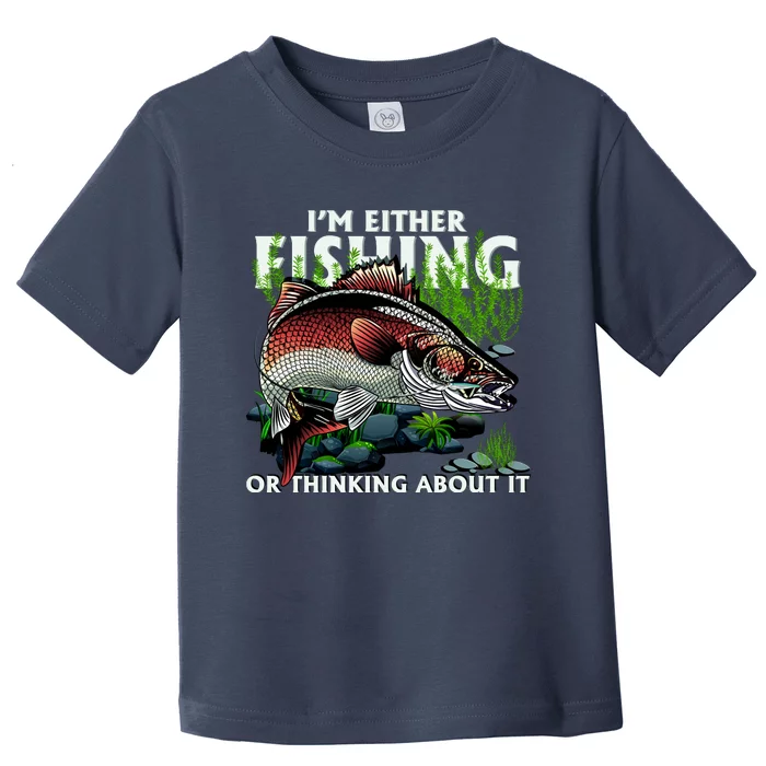 Funny Fishing Or Thinking About It Toddler T-Shirt