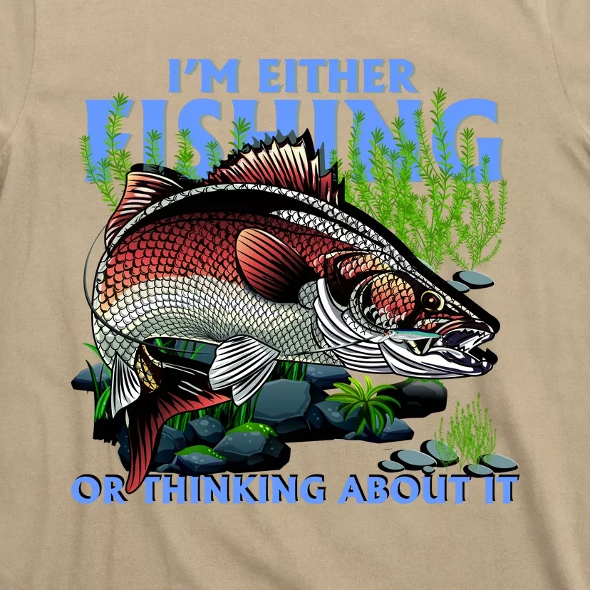 Funny Fishing Or Thinking About It T-Shirt