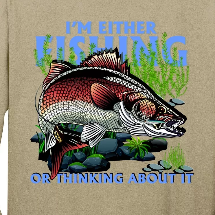 Funny Fishing Or Thinking About It Tall Long Sleeve T-Shirt