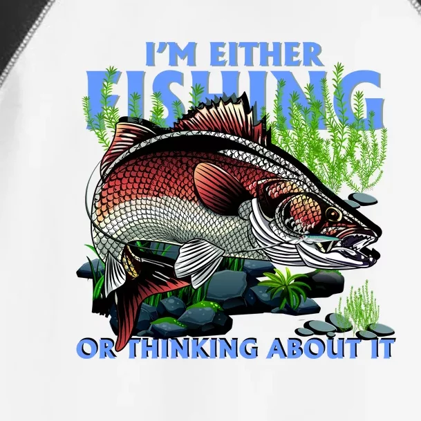 Funny Fishing Or Thinking About It Toddler Fine Jersey T-Shirt