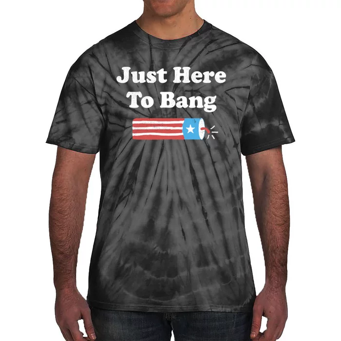 Funny Fourth Of July 4th Of July Im Just Here To Bang Long Tie-Dye T-Shirt