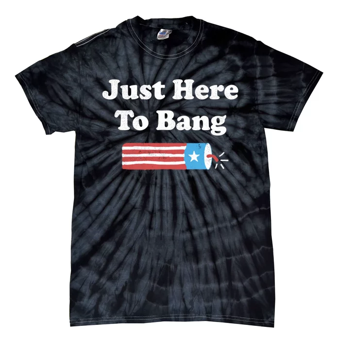 Funny Fourth Of July 4th Of July Im Just Here To Bang Long Tie-Dye T-Shirt